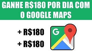 Receba R$180 Por Dia Com o Google Maps Sem Gastar Nada (Ganhar Dinheiro Online)