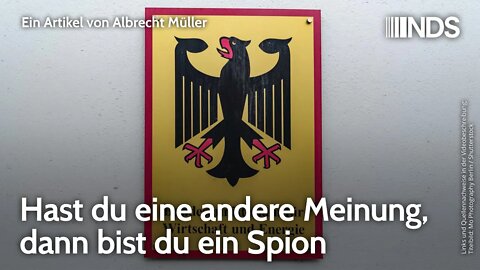 Hast du eine andere Meinung, dann bist du ein Spion | Albrecht Müller | NDS-Podcast