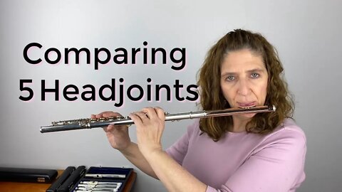 Comparing 5 Headjoints From Burkart Nagahara & Song Flute & Headjoint Makers