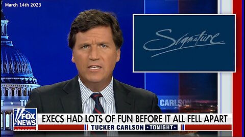 Signature Bank Collapse | Why Did Silicon Valley Bank, First Republic Bank and Signature Bank Collapse? "Signature Bank Failed Because It Was Corrupt." - Tucker Carlson