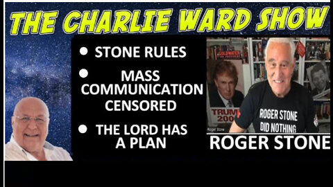 STONE RULES, MASS COMMUNICATION CENSORED, THE LORD HAS A PLAN WITH ROGER STONE & CHARLIE WARD