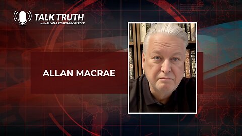 Talk Truth 07.28.23 - Allan MacRae