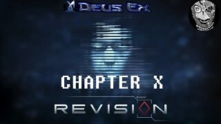 [Chapter IX: Wall Cloud] Deus Ex (2000) w/ Revision Mod