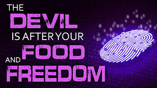 The Devil is After Your Food and Freedom 07/20/2023