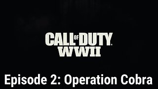 Call of Duty WW2 Episode 2: Operation Cobra