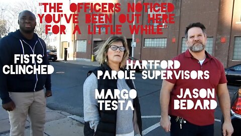 "We Are Just Asking, You're Filming Our Building". Hartford Parole Officer Supervisor. Jason Bedard.