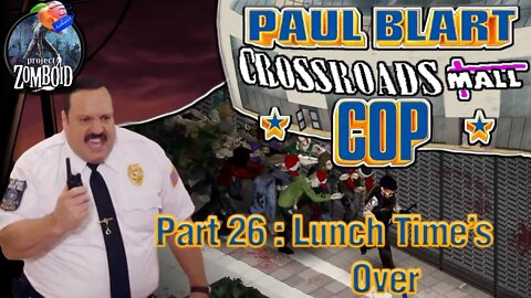 Project Zomboid - Blart Run |#26 | Lunch Time's Over