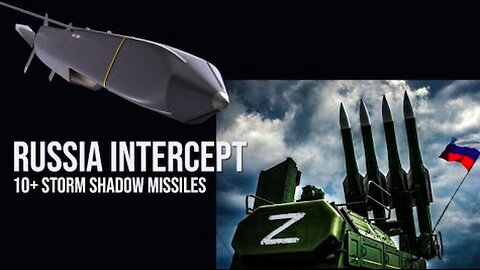 Russian forces intercept 10+ British Storm Shadow missiles and missed 6