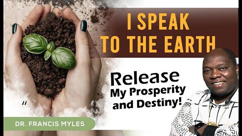 I Speak to the Earth, "Release My Prosperity and Destiny!