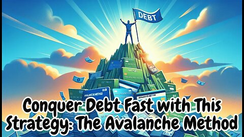 Conquer Debt Fast with This Strategy: The Avalanche Method