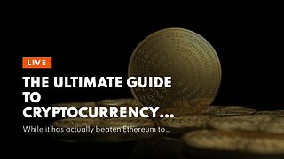 The Ultimate Guide To Cryptocurrency Market News, How To's & Educational Guides