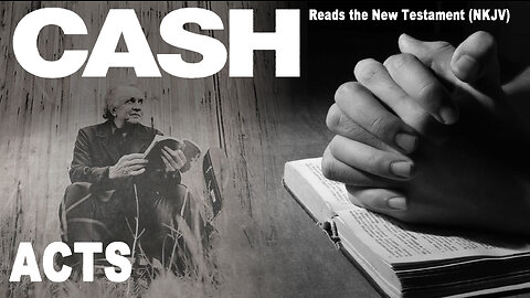 Johnny Cash Reads The New Testament: Acts - NKJV (Read Along)