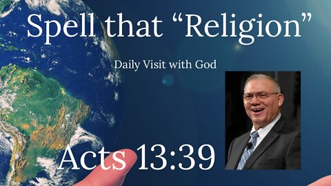 Acts 13:39, What Religion Can Never Do