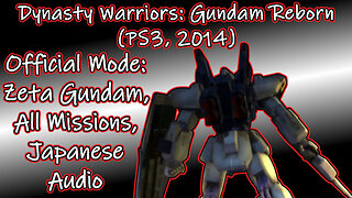 Dynasty Warriors: Gundam Reborn (PS3, 2014) Longplay - Official Mode: Zeta Gundam (No Commentary)