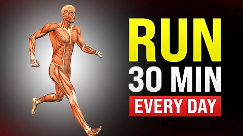 See what happens to your body when you run 30 minutes every day