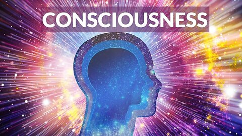 Consciousness - Part 1