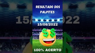 RESULTADOS DOS PALPITES DE FUTEBOL DO DIA 15-08-2022 #SHORTS