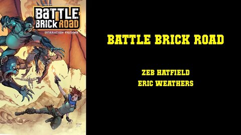 Battle Brick Road - Zeb Hatfield & Eric Weathers [A LITTLE LATE BUT STILL GREAT]