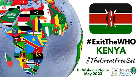 Exit The WHO AFRICA - #TheGreatFreeSet with Dr Wahome Ngare (KENYA)