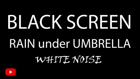 Rain Sounds under Umbrella BLACK SCREEN White Noise 10 HOURS