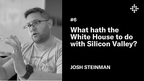 Josh Steinman - What Hath the White House to Do with Silicon Valley? | The New Founding Podcast #6