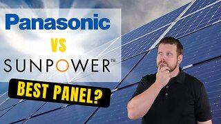 Which Brand of Solar Panel is Best? - Panasonic vs SunPower