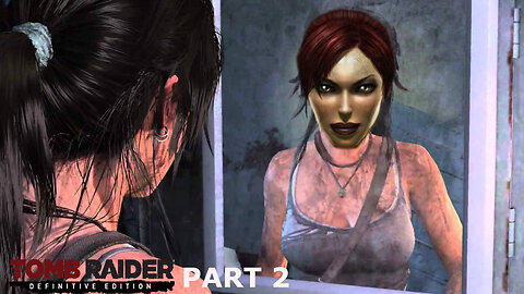 SOMEONE DIED - Tomb Raider Definitive Edition Gameplay walkthrough Part 2
