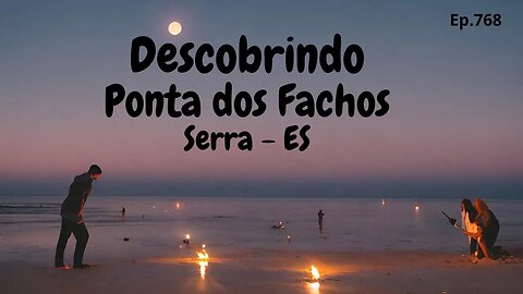 #768 - Praia Ponta dos Fachos - Serra (ES) - Expedição Brasil de Frente para o Mar