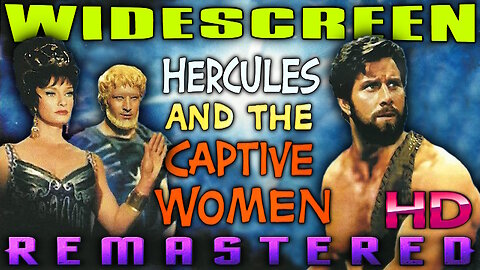 Hercules And The Captive Women - FREE MOVIE - HD WIDESCREEN REMASTERED - Starring Reg Park - Peplum