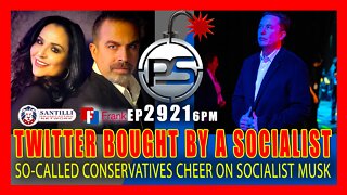 EP 2921 6PM THINGS ARE SO BAD CONSERVATIVES CHEER AS COMMUNIST TWITTER BOUGHT BY SOCIALIST MUSK