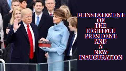 REINSTATEMENT OF A PRESIDENT AND A NEW INAUGURATION