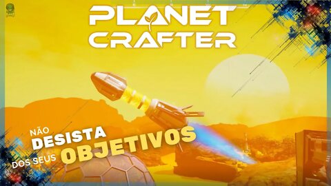 CONSTRUINDO ETERNAMENTE- The Planet Crafter