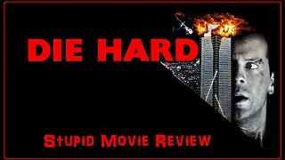 Die Hard - Stupid Movie Review