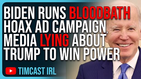 Biden Runs Bloodbath HOAX Ad Campaign, Media LYING About Trump To Win Political Power