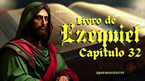 Ezequiel 32 Bíblia Sagrada 261 Com legenda @paraouvirecrer Resumo do capítulo na descrição .