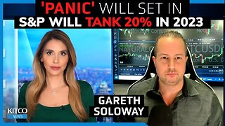 S&P to fall 20% amidst banking system tremors caused by Fed - Gareth Soloway