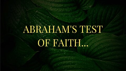 Abraham's Test of Faith: The Story of Sacrifice and Divine Intervention