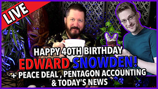 C&N 053 ☕ Edward Snowden: Happy 40th 🎂 🔥 #snowden ☕ Peace Deal, $6.2B, & Today's News