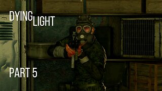 Dying Light Gameplay Walkthrough | Part 5 | No Commentary