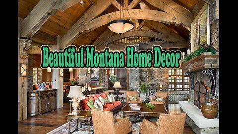 Beautiful Montana Home Decor.
