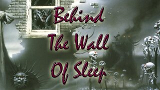Behind The Wall Of Sleep