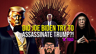 432: Did Biden Try to Assassinate Trump?!... w. Toad