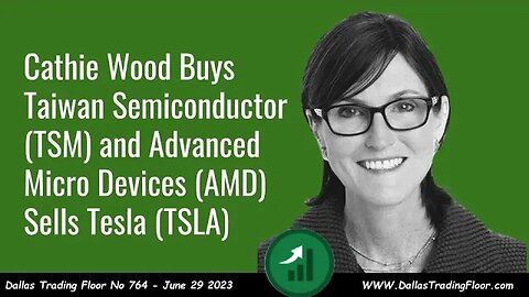 Cathie Wood Buys Taiwan Semiconductor (TSM) and Advanced Micro Devices (AMD) Sells Tesla (TSLA)