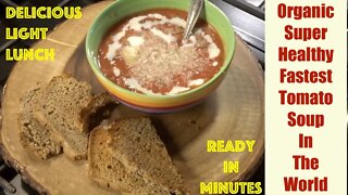 Organic Healthy Light Fastest Tomato Soup. Quick & Easy Lunch Idea. Ready in Minutes. Delicious!