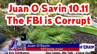 Juan O Savin HUGE Intel 10.11 ~ The FBI is Corrupt