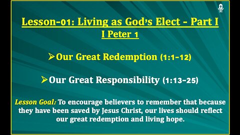 I Peter Lesson-01: Living as God’s Elect - Part I