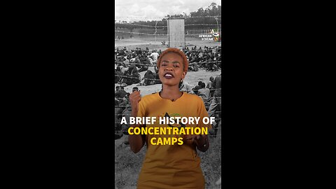 A BRIEF HISTORY OF CONCENTRATION CAMPS