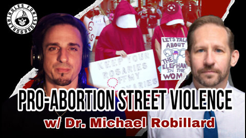 Pro-Abortion Street Violence