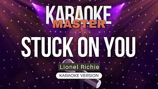 Stuck On You - Lionel Richie (Karaoke Version)