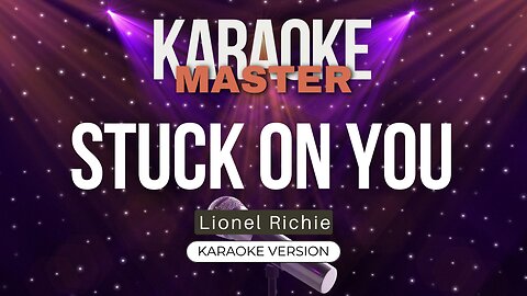 Stuck On You - Lionel Richie (Karaoke Version)